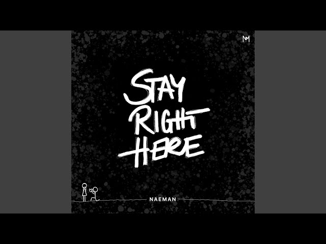 Naeman - Stay Right Here