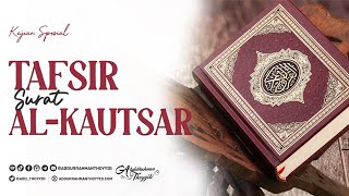 Kajian Spesial : Tafsir Surat Al-Kautsar - Syaikh Abdul Malik Ramadhani Hafizhahullahu