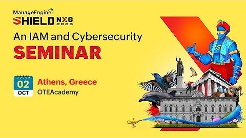 ManageEngine Shield NxG 2025 – Athens, Greece | IAM & Cybersecurity Seminar
