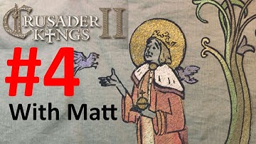 (MP) Crusader Kings 2 Conclave #4 - With Matt