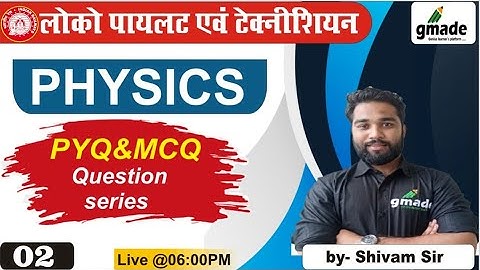 Loco Pilot & Technician || RRB ALP 2023 CBT-1🔥#2🔥 || Physics PYQ/MCQ Series by Shivam Sir || #gmade