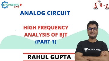 High Frequency Analysis of BJT (Part 1) | Analog Circuit | EE & EC Engineering | Engineering Live