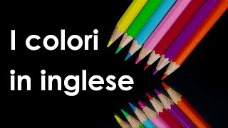 I Colori In Lingua Inglese Come Si Scrivono E Pronunciano Youtube