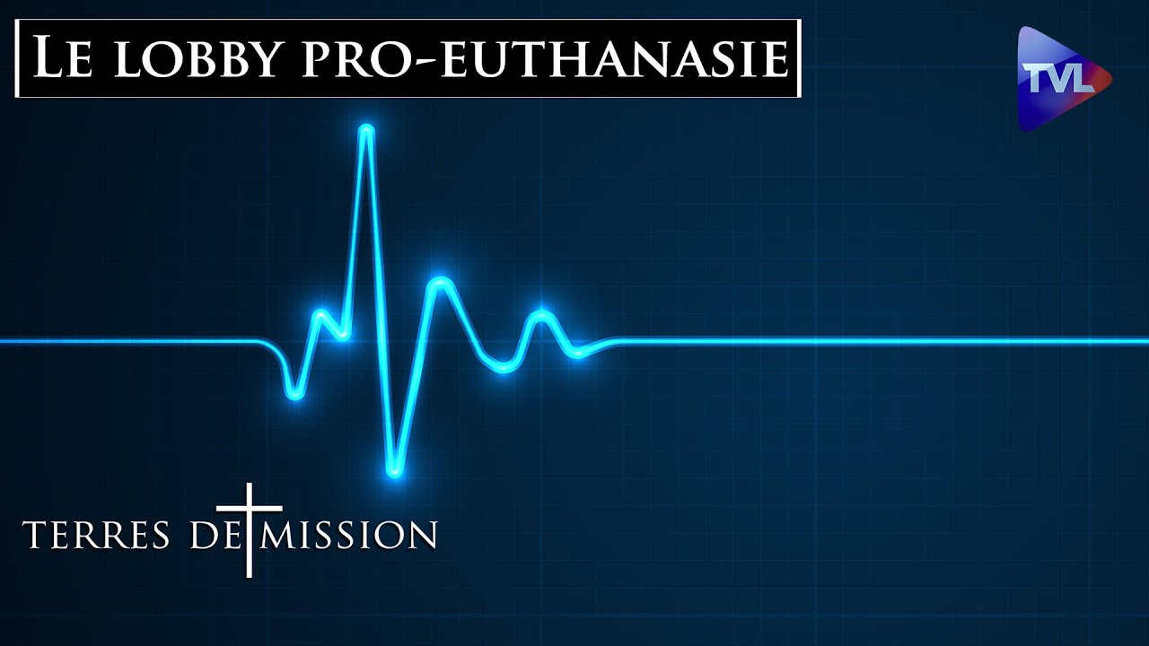 Les origines ténébreuses du lobby pro-euthanasie - Terres de Mission n°350 - TVL
