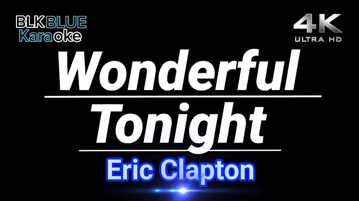 Wonderful Tonight - Eric Clapton (karaoke version) 