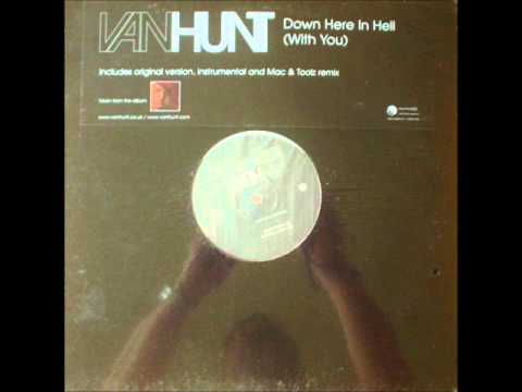 Van Hunt - Down Here In Hell (With You) (Mac & Toolz Remix) [2004]