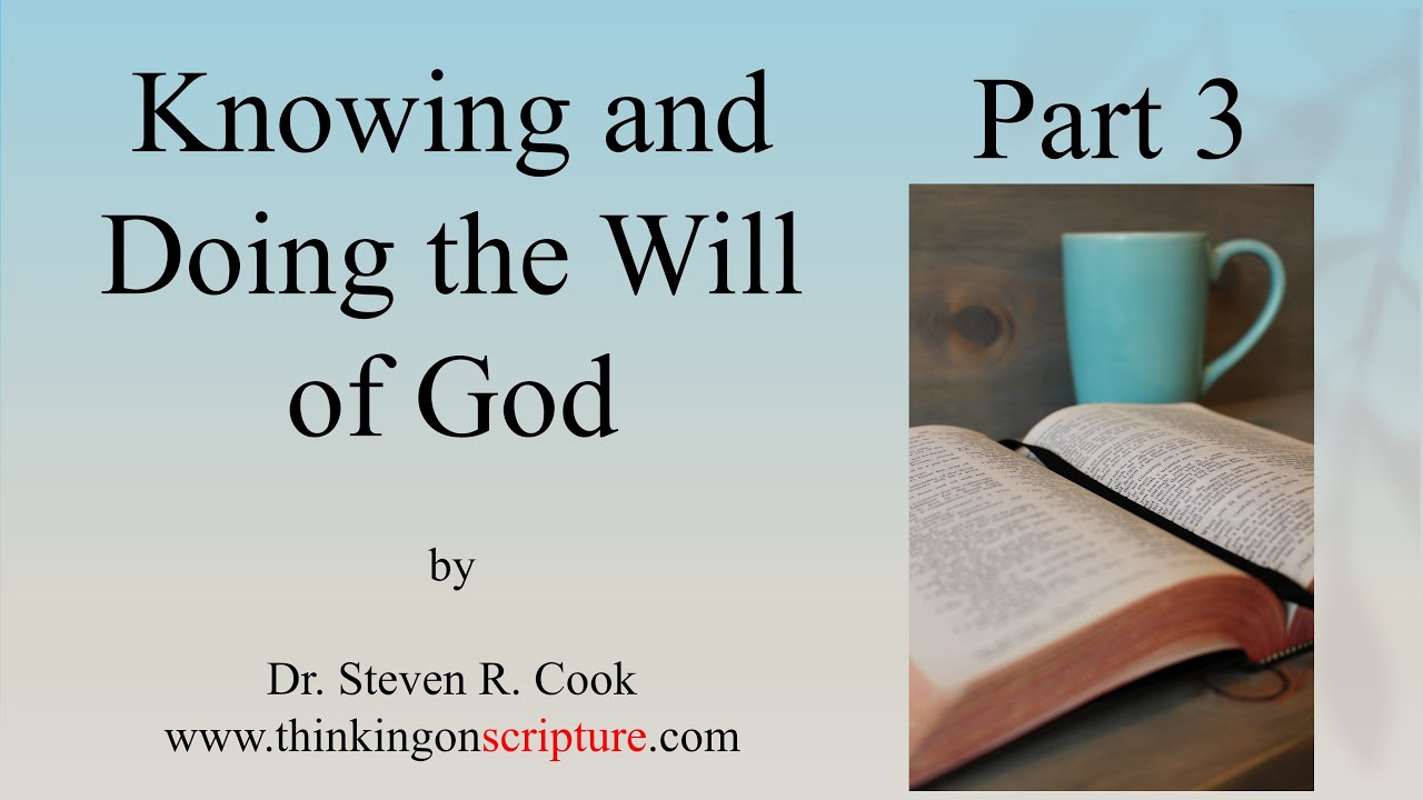 Knowing and Doing the Will of God - Part 3 - YouTube