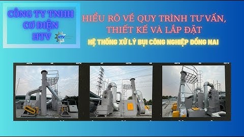 Xử Lý Bụi Công Nghiệp Đồng Nai - Quy Trình Tư Vấn, Thiết Kế Và Lắp Đặt