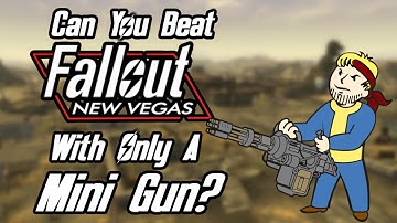 Can You Beat Fallout: New Vegas With Only A Mini Gun?