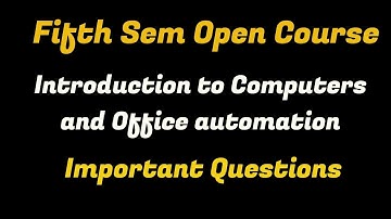 INTRODUCTION TO COMPUTERS AND OFFICE AUTOMATION|Fifth Sem Open Course Important Questions|Calicut