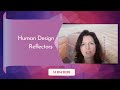 Human Design - Reflectors