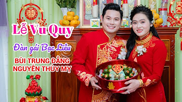 LỄ VU QUY / NGUYỄN THÙY MỴ - BÙI TRUNG ĐẲNG - nhà gái tại Bạc Liêu