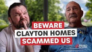 Clayton Homes Reviews  Lied, Scammed and Taken A Full Advantage Of | PissedConsumer