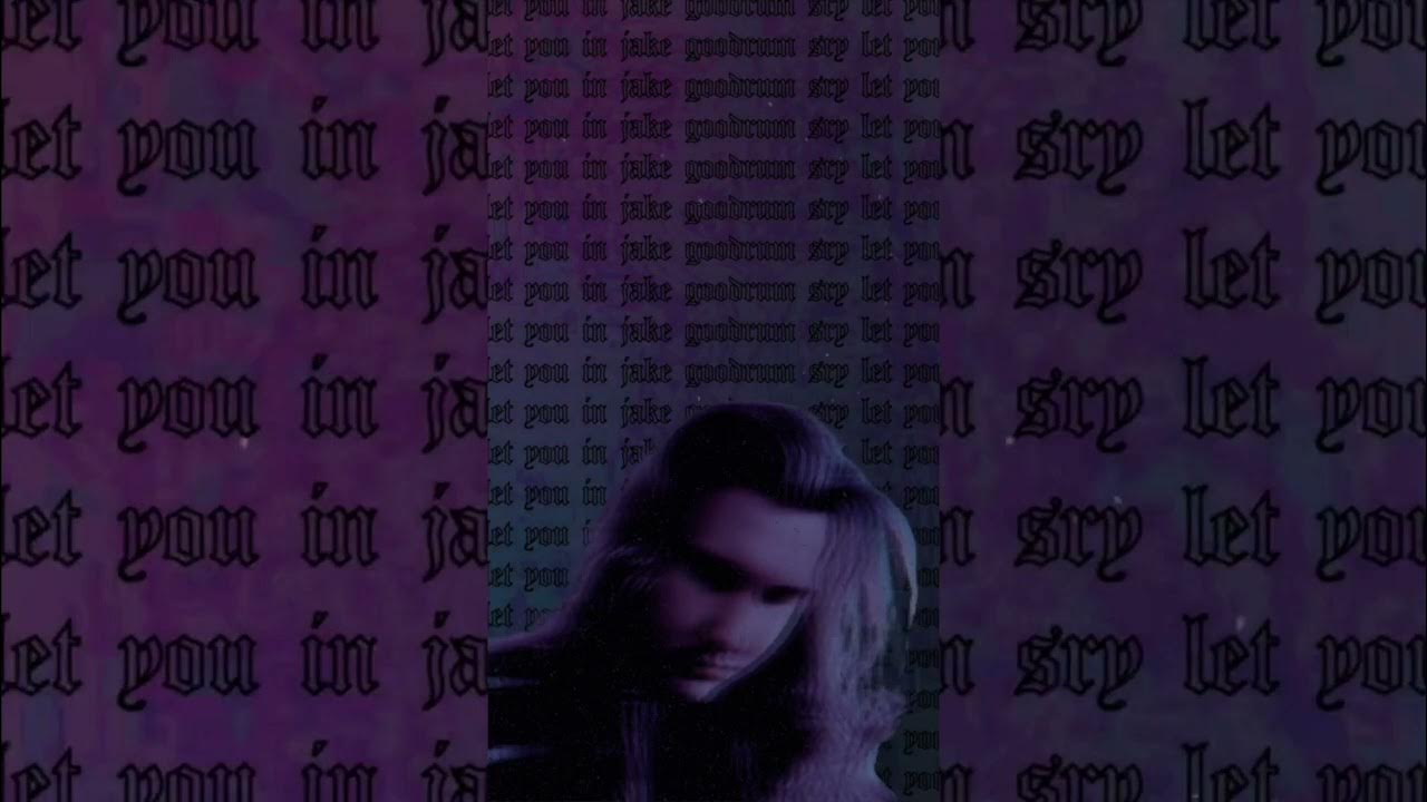 Jake Goodrum x Sry - Let You In (Official Audio) / emo rap for fans of  paris shadows, lil peep 