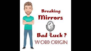 Why Are Breaking Mirrors Bad Luck ? Word Origins (585) English Tutor Nick P