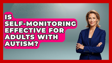 Is Self-monitoring Effective For Adults With Autism? - Answers About Autism