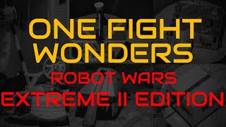 Robot Wars One Fight Wonders - Extreme II Edition - 2003 - (50K Subscriber Special)