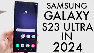 Samsung Galaxy S23 Ultra In 2024! (Still Worth Buying) (Review)