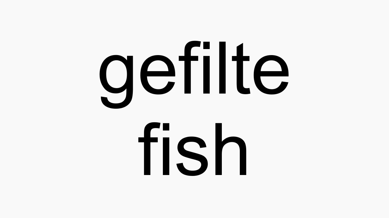 How to pronounce gefilte fish YouTube