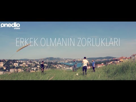 Erkek Olmanın Zorlukları