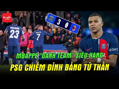 MBAPPE "GÁNH TEAM" SIÊU HẠNG, PSG CHIẾM ĐỈNH BẢNG TỬ THẦN