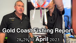 Gold Coast Fishing Report 28,29,30th April 2023