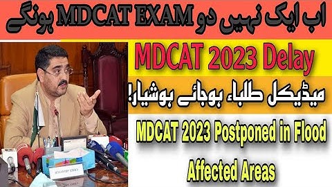 MDCAT 2023 Delayed Pmdc Announced new Notification||MDcat exam Postponed in Flood Affected Areas