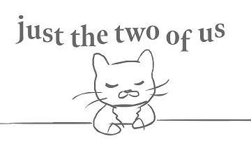 Just the two of us [Animated]