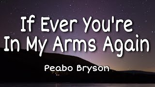 If Ever You&#39;re In My Arms Again - Peabo Bryson (Cover) Lyrics 🎶