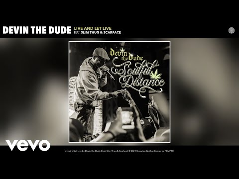 Devin the Dude - Live And Let Live (Audio) ft. Slim Thug, Scarface 