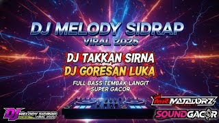 Download Lagu DJ MELODY SIDRAP VIRAL 2025 | DJ TAKKAN SIRNA - DJ GORESAN LUKA FULL BASS TEMBAK LANGIT SUPER GACOR MP3