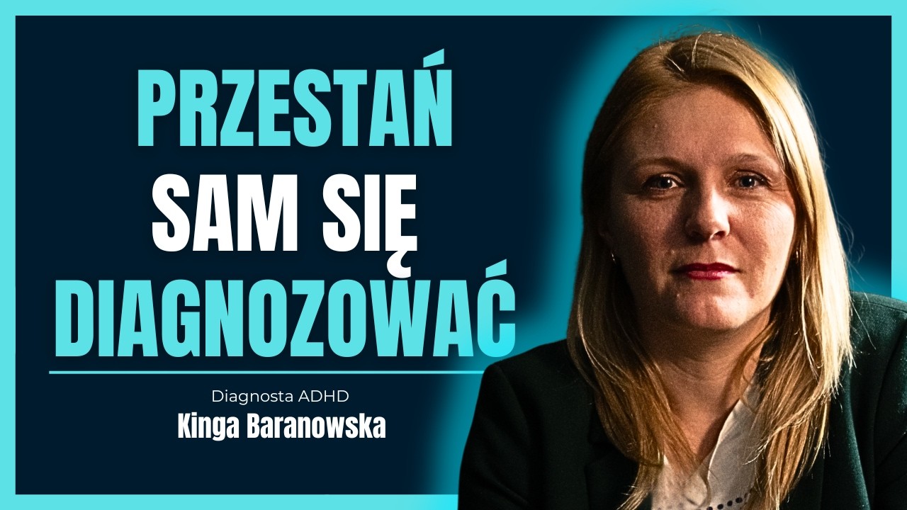 #3 ADHD – prawdziwe zaburzenie czy moda z TikToka? | Kinga Baranowska