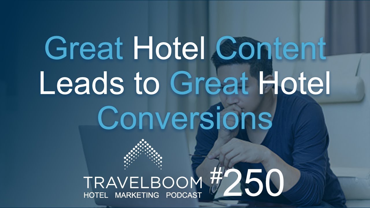 TravelBoom Hotel Marketing Podcast - Episode 250