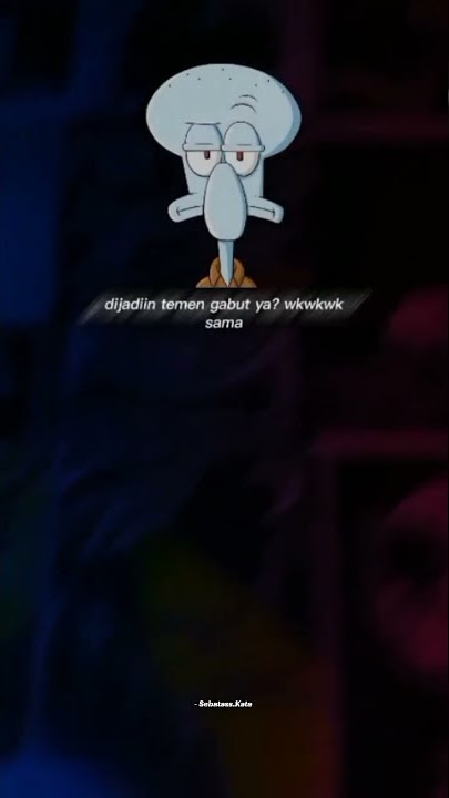 story wa Squidward gabut