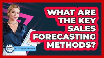 What Are The Key Sales Forecasting Methods? - Sales Pro Blueprint