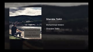 Mohammad Mobini - Sharabe Talkh - محمد مبینی - شراب تلخ