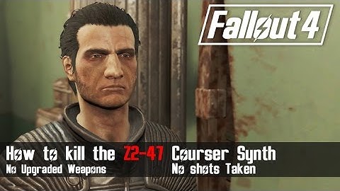 Fallout 4 -  [RE-EDITED] How to Easily Kill the Z2-47 Synth Courser [With No Weapons]