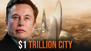 Elon Musk's Trillion Dollar City On Mars!