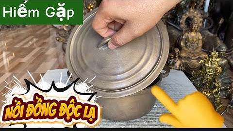 Nồi Đồng Hiếm Gặp _ Lục Lạc Bằng Đồng . #độclạcầnthơ #doco