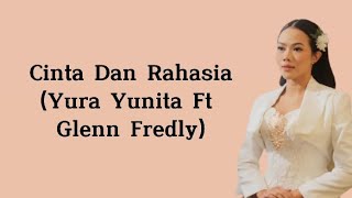 Cinta Dan Rahasia ( Lirik Lagu ) || -Yura Yunita Ft Glenn Fredly-