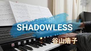 SHADOWLESS　-谷山浩子　(Electone cover)
