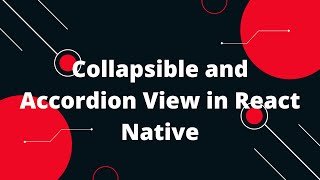 Collapsible and Accordion View in React Native react-native-collapsible