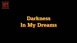 Darkness - In My Dreams (Radio Mix) (In Live)