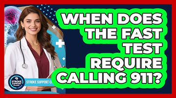 When Does The FAST Test Require Calling 911?