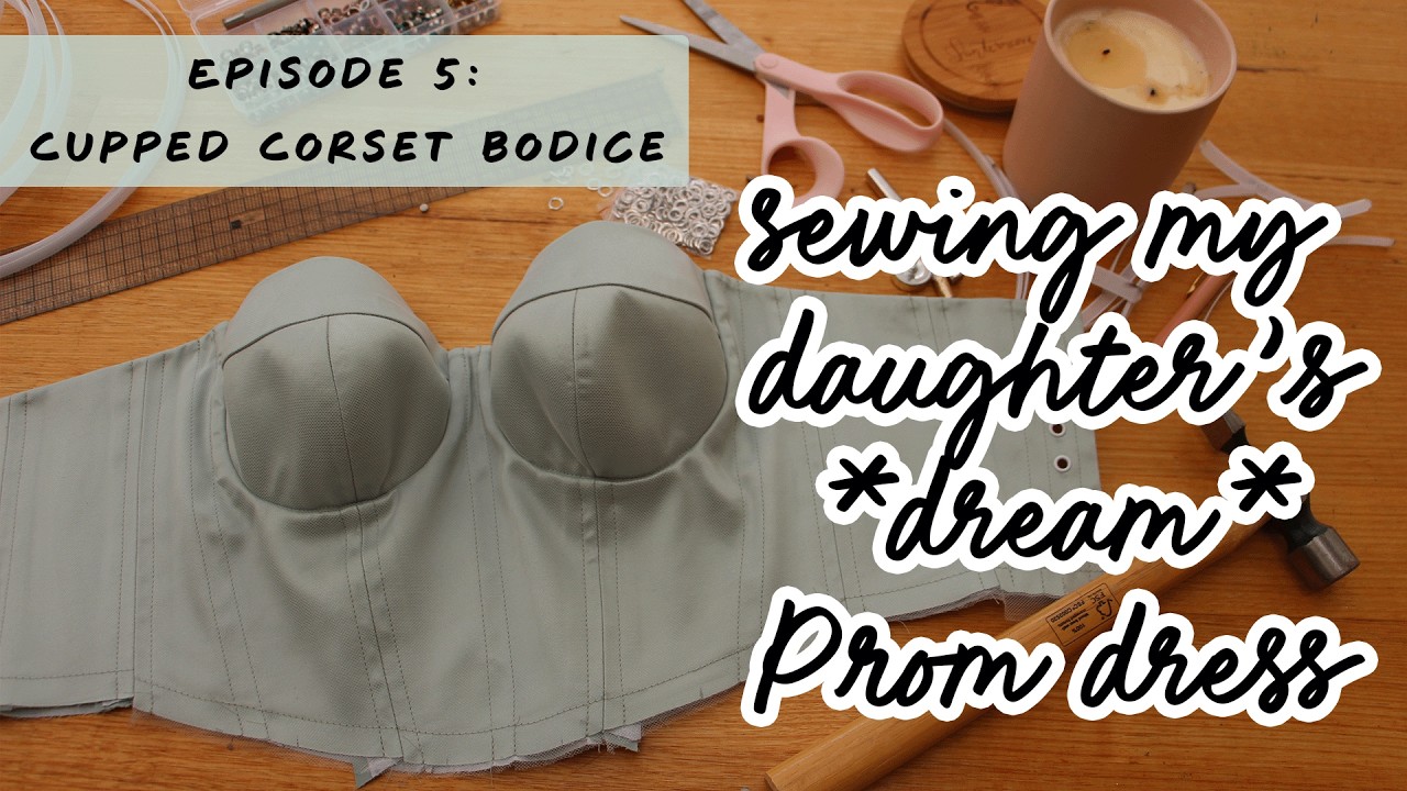 Шью платье мечты для выпускного бала моей дочери | Эпизод 5: Корсетный лиф с чашечками!