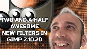 Two and a Half Awesome Filters in GIMP 2.10.20
