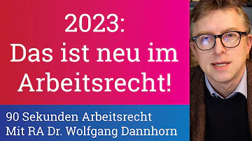 Was ändert sich 2023 Arbeitsrecht?