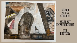 Mixed media collage: abstract expressionism, geometric neutral- the factory