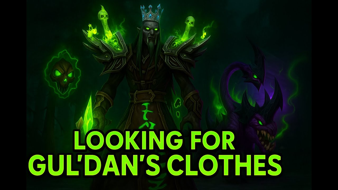 buscando la ropa del brujo Gul'dan 2025 world of warcraft guia como encontrarlas