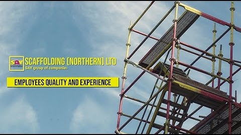 SAY Scaffolding (Northern) Ltd - Quality & Experience Video